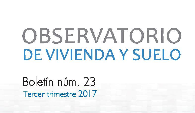 Boletín estadístico del Observatorio de Vivienda y Suelo del Ministerio de Fomento del tercer trimestre de 2017