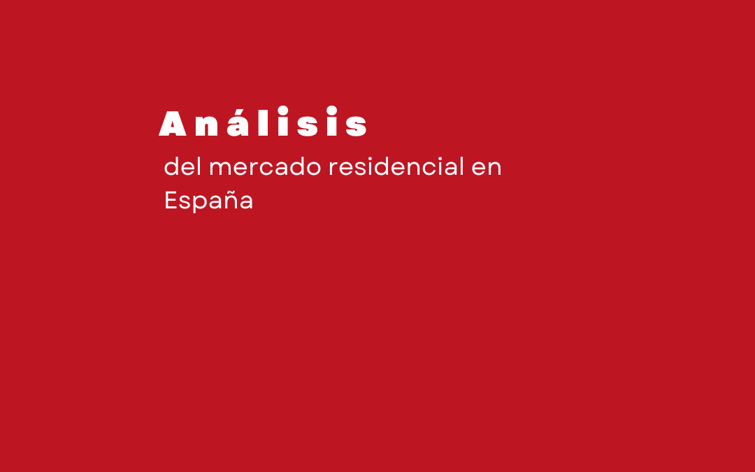 Análisis del mercado residencial en España