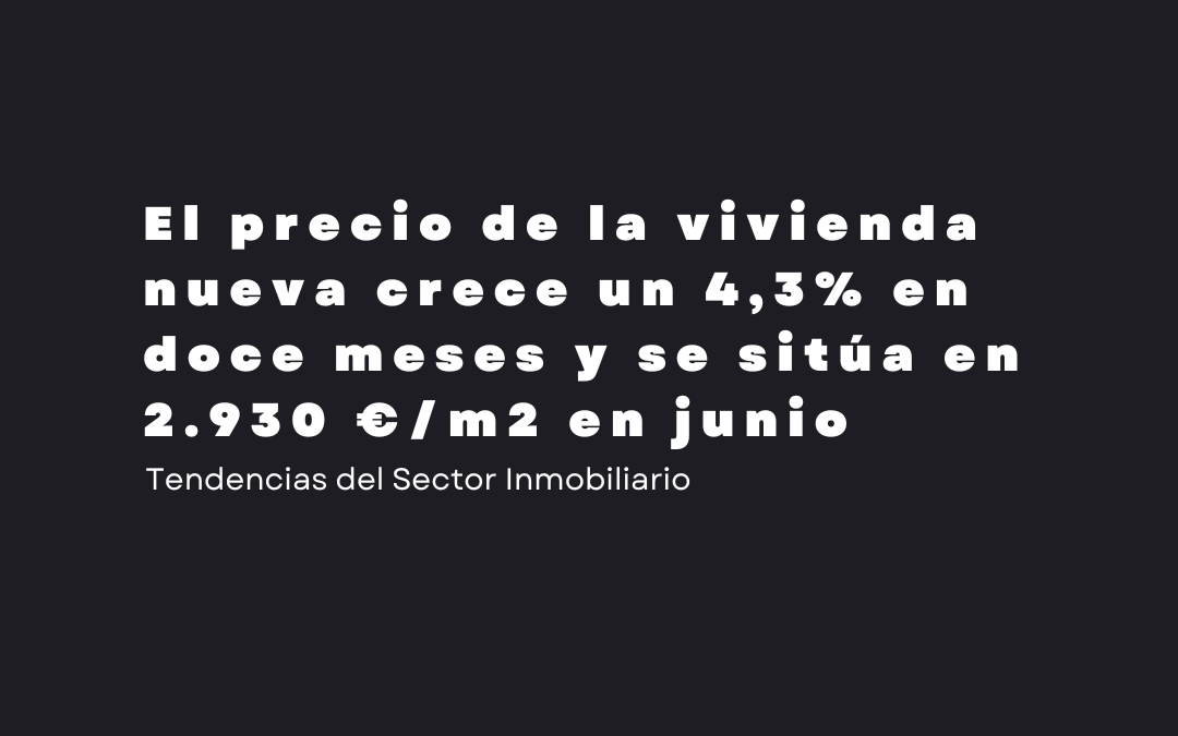 El precio de la vivienda nueva crece un 4,3% en doce meses y se sitúa ...